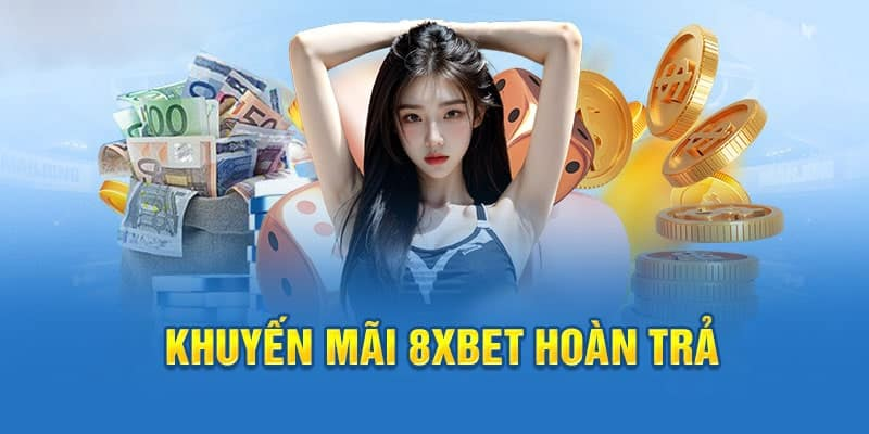 Cơ chế hoàn trả 8xbet gắn liền với nhịp chơi dài hạn