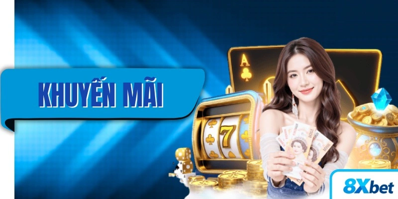 Khuyến mãi 8xbet là một phần trong cấu trúc vận hành khi chơi kèo